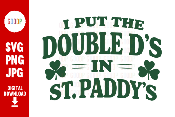 Funny St Paddys Day Double Ds Quote PNG – The Perfect Touch for Lighthearted Irish Celebrations